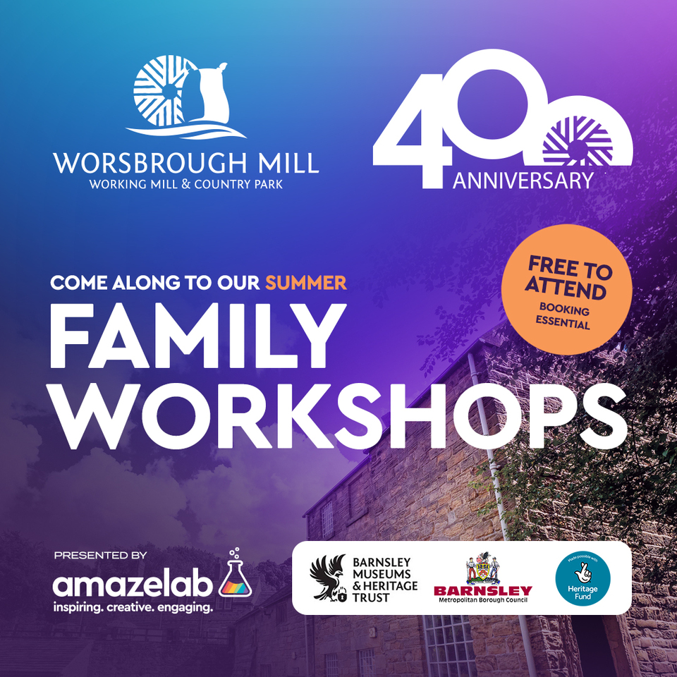 Promotional poster for Worsbrough Mill's 40th anniversary summer family workshops.